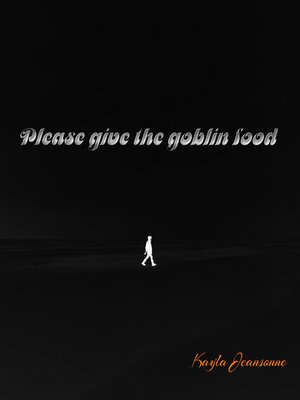 cover image of Please give the goblin food